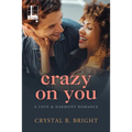 Crazy on You