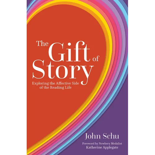 The Gift of Story: Exploring the Affective Side of the Reading Life