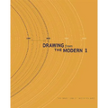 Drawing from the Modern, Volume I: 1880-1940