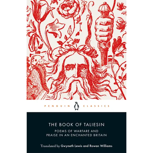 The Book of Taliesin: Poems of Warfare and Praise in an Enchanted Britain