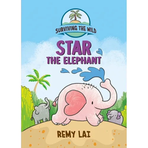 Surviving the Wild: Star the Elephant