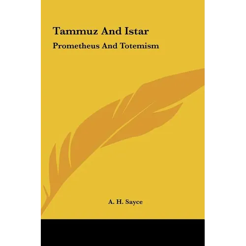 Tammuz And Istar: Prometheus And Totemism
