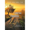 A Solution to a Pointless Life: Spiritual Self-help for Personal Development