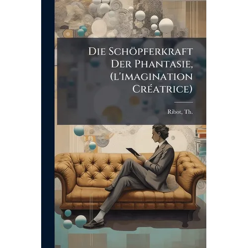 Die Schöpferkraft Der Phantasie, (l'imagination CrÃ(c)atrice)