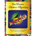 The Persian Kitchen Physician: The Art of Plant-Powered Persian Cuisine For Total Body Seasonal Wellness