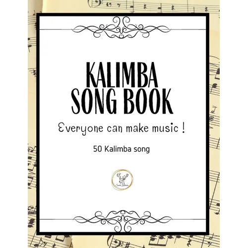 Kalimba Songbook: 50+ Easy Songs for kalimba in C (10 and 17 key) - Pop, Music (8.5 x11 62 Pages )