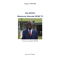Moi Diomi, Médecin du Maréchal Mobutu: Entretiens avec Magloire MPEMBI