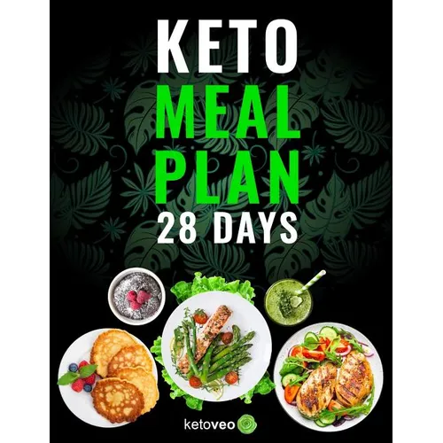 Keto Meal Plan 28 Days: For Women and Men On Ketogenic Diet - Easy Keto Recipe Cookbook For Beginners