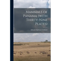 Mammals of Panama (with Thirty-nine Plates)