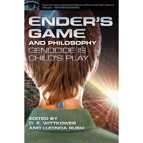 Ender's Game and Philosophy: Genocide Is Child's Play