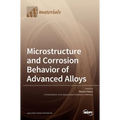 Microstructure and Corrosion Behavior of Advanced Alloys