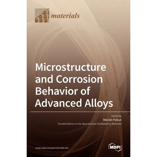 Microstructure and Corrosion Behavior of Advanced Alloys