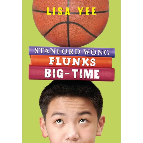Stanford Wong Flunks Big-Time (the Millicent Min Trilogy, Book 2): Volume 2