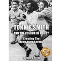 Tokkie Smith and the Colour of Rugby: Creating the Hong Kong Sevens