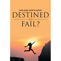 Destined To Fail?: Can failure be inevitable?