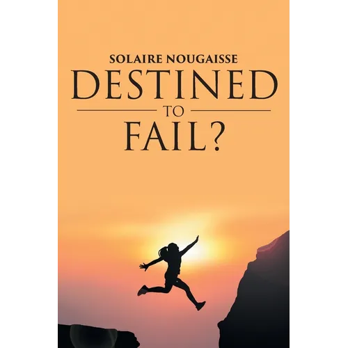 Destined To Fail?: Can failure be inevitable?