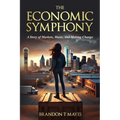 The Economic Symphony: A Story of Markets, Music, and Making Change