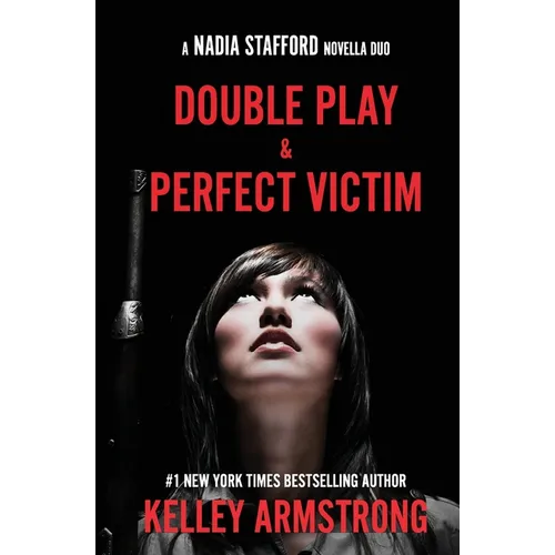 Perfect Victim / Double Play: Nadia Stafford novella duo