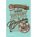 The True History of Chocolate: Third Edition