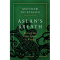Aslan's Breath: Seeing the Holy Spirit in Narnia