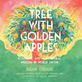 Tree with Golden Apples: Botanical and Agricultural Wisdom in World Myth