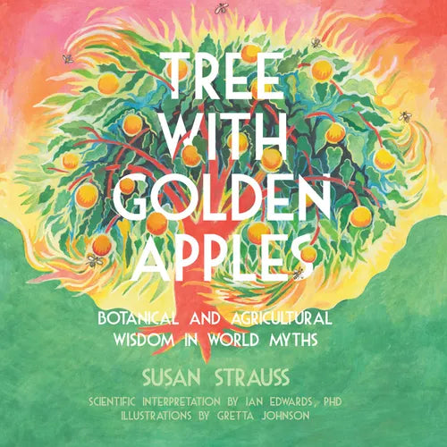 Tree with Golden Apples: Botanical and Agricultural Wisdom in World Myth