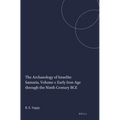 The Archaeology of Israelite Samaria. Volume 1: Early Iron Age Through the Ninth Century Bce