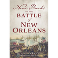 Nine Roads to the Battle of New Orleans