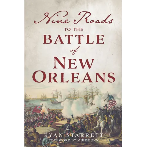 Nine Roads to the Battle of New Orleans