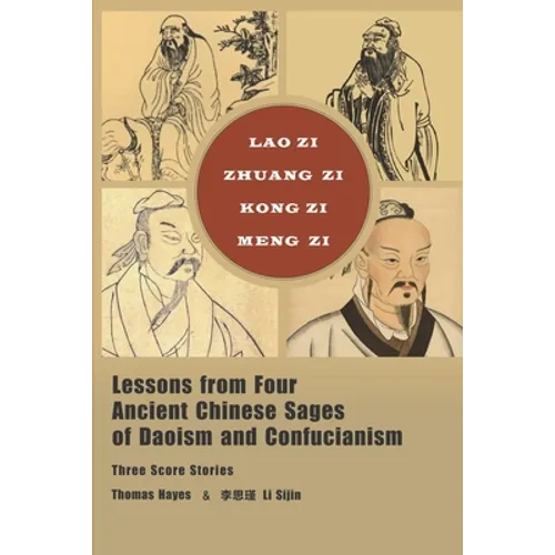 Lessons from Four Ancient Chinese Sages of Daoism and Confucianism: Three Score Stories