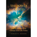 The Power of God: The Word That Will Change Your Life Today