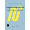 Creating Entrepreneurial Universities: Organizational Pathways of Transformation