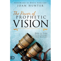 The Power of Prophetic Vision: How to Turn Your Dreams Into Destiny