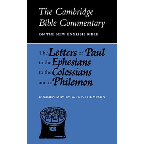 The Letters of Paul to the Ephesians to the Colossians and to Philemon