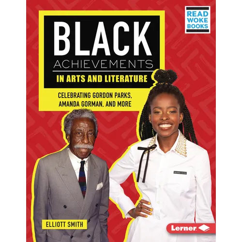 Black Achievements in Arts and Literature: Celebrating Gordon Parks, Amanda Gorman, and More