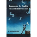 Lessons on the Road to Financial Independence