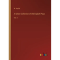 A Select Collection of Old English Plays: Vol. II