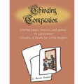 Chivalry Companion: Activity Book to supplement Chivalry: A Study for Little Knights