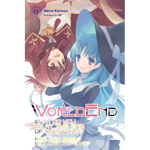 Worldend: What Do You Do at the End of the World? Are You Busy? Will You Save Us? #Ex
