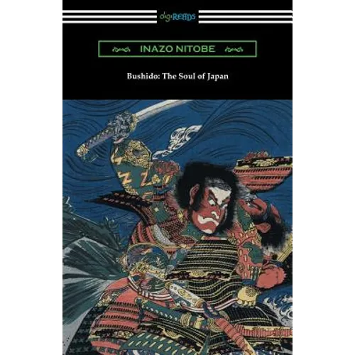 Bushido: The Soul of Japan (with an Introduction by William Elliot Griffis)
