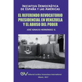 El Referendo Revocatorio Presidencial En Venezuela Y El Abuso del Poder