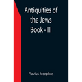 Antiquities of the Jews; Book - III