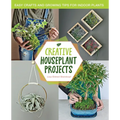 Creative Houseplant Projects: Easy Crafts and Growing Tips for Indoor Plants