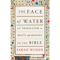 The Face of Water: A Translator on Beauty and Meaning in the Bible
