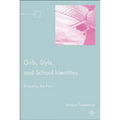 Girls, Style, and School Identities: Dressing the Part
