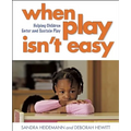 When Play Isn?t Easy: Helping Children Enter and Sustain Play