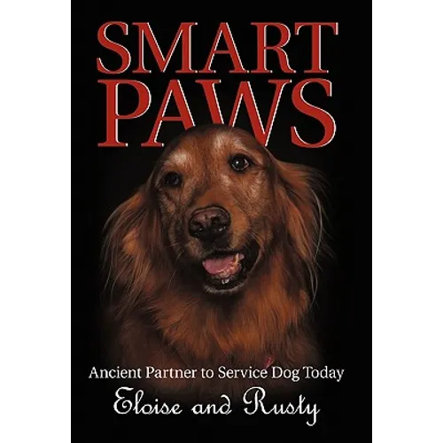 Smart Paws: Ancient Partner to Service Dog Today