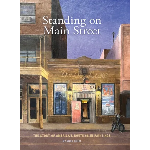 Standing on Main Street: The Story of America's Route 66 in Paintings
