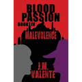 Blood Passion: Book IV Malevolence