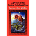 A Prelude to the Coming End of Kali Yuga